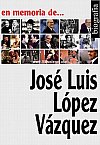 En memoria de... José Luis López Vázquez